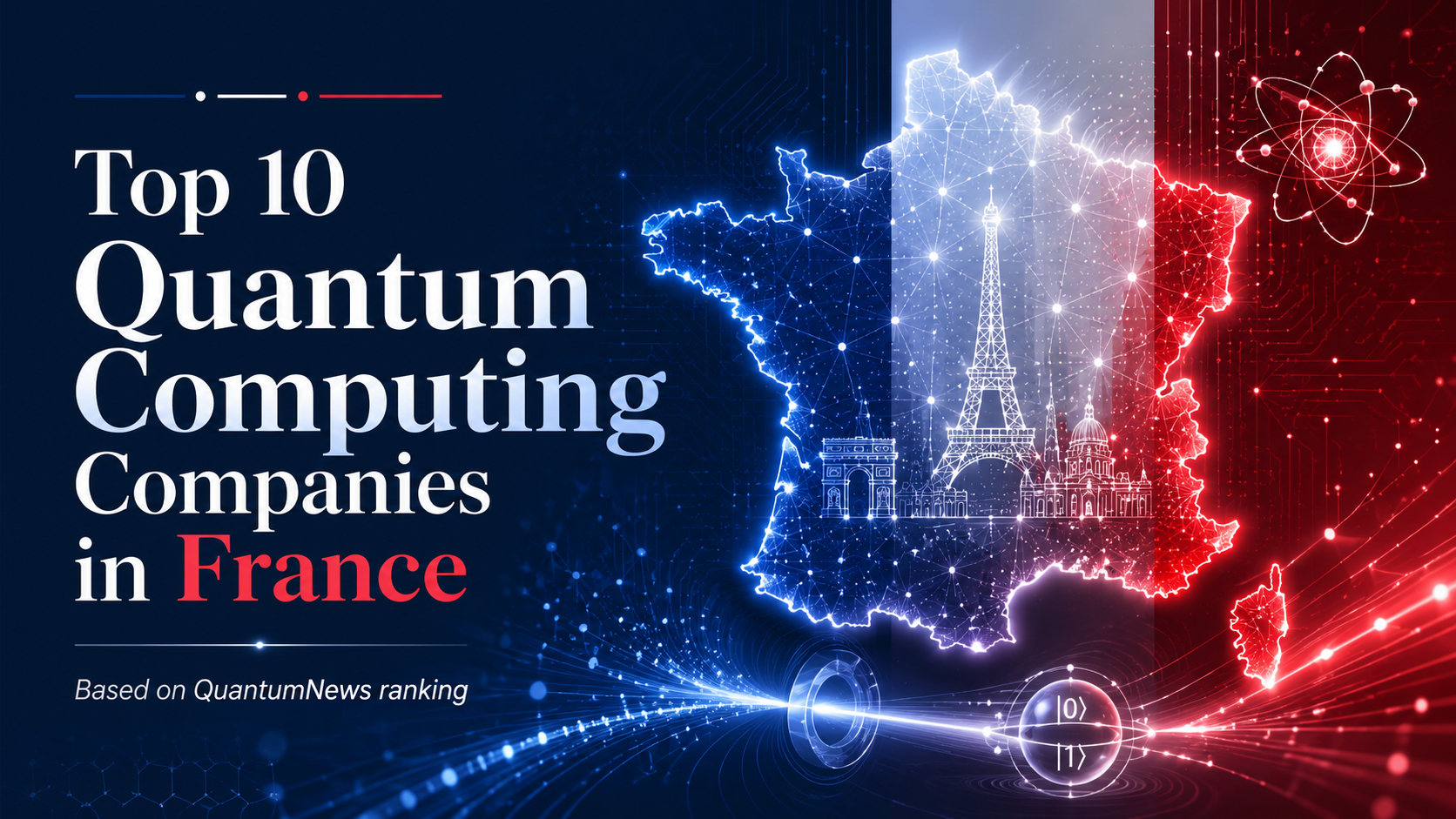 Top 10 Quantum Computing Companies in France
